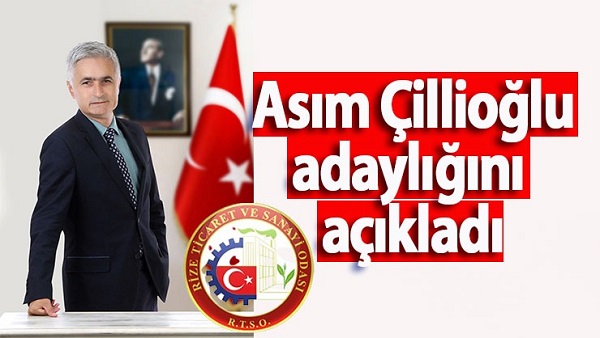 Asim Çillioğlu Tekrar RTSO Başkanlığına Aday Oldu