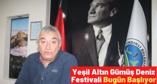 Fındıklı Yeşil Altın Gümüş Deniz Festivali Bugün Başlıyor