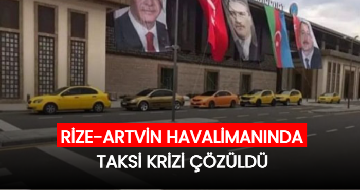  Rize Artvin Havaalanı taksi kirizi çözüldü. İhaleyi...