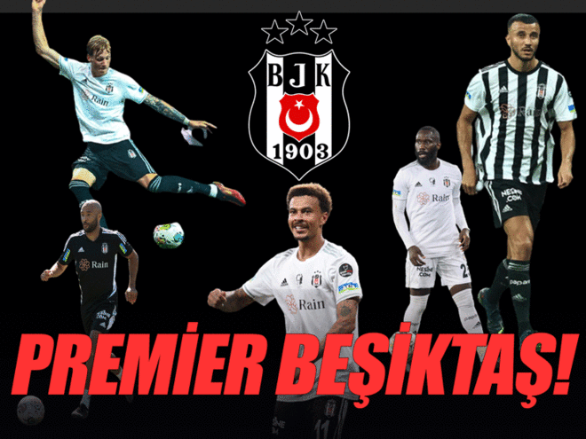 Beşiktaş'ta Premier Lig rüzgarı
