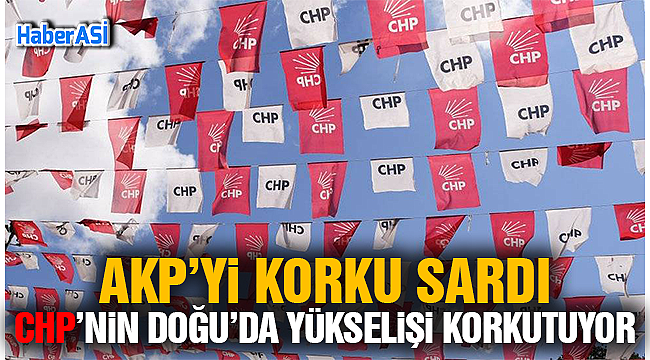 AKP Korku Başladı. CHP'nin Doğu'da Yükselişi 