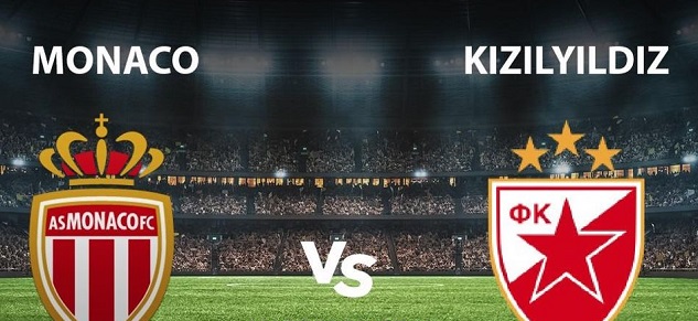 Monaco - Kızılyıldız maçı ne zaman, saat kaçta? Monaco - Kızılyıldız maçı hangi kanalda yayınlanacak?