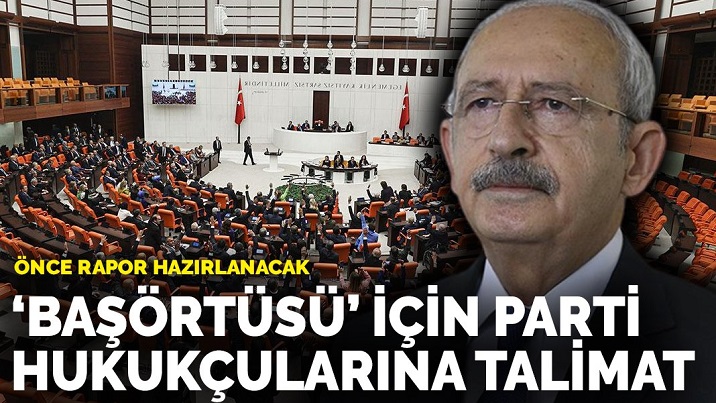 Kılıçdaroğlu'ndan 'başörtüsü' için parti hukukçularına talimat