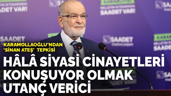 Karamollaoğlu'ndan Sinan Ateş cinayeti tepkisi: Hâlâ siyasi cinayetleri konuşuyor olmak utanç verici