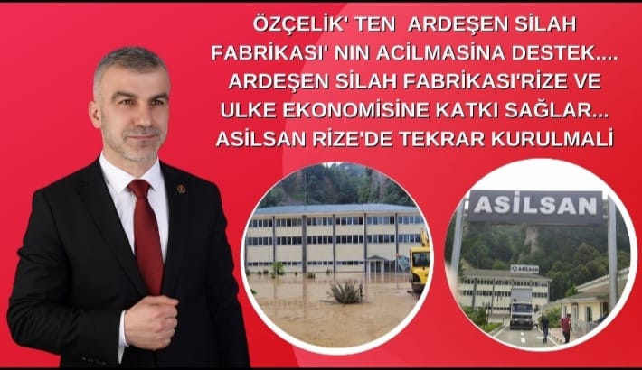 Özçelik: “ASİLSAN Çalışılır Hale Getirilmelidir”