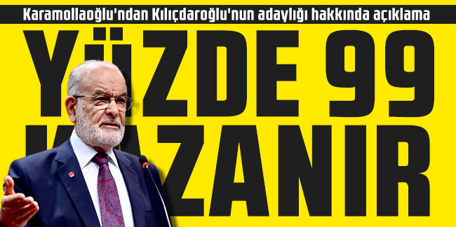 Karamollaoğlu'ndan Kılıçdaroğlu'nun adaylığı hakkında açıklama