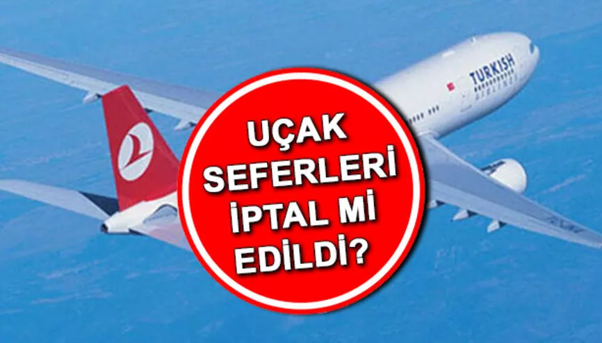 İstanbul uçak seferleri iptal edildi mi? İstanbul'da 5-6 Şubat'taki uçak seferleri iptal mi edildi?