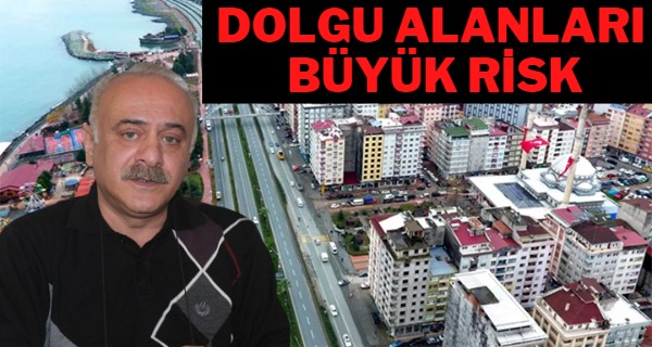 Dolgu Alanları Büyük Risk