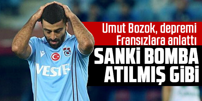Umut Bozok, depremi Fransızlara anlattı: 'Sanki bomba atılmış gibi'