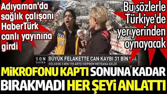 Mikrofonu kaptı sonuna kadar bırakmadı her şeyi anlattı. Adıyaman'da sağlık çalışanı HaberTürk canlı yayınına girdi