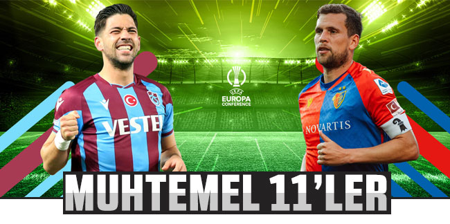 Trabzonspor - Basel maçının muhtemel 11'leri