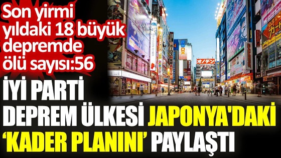 İYİ Parti deprem ülkesi Japonya'daki kader planını paylaştı