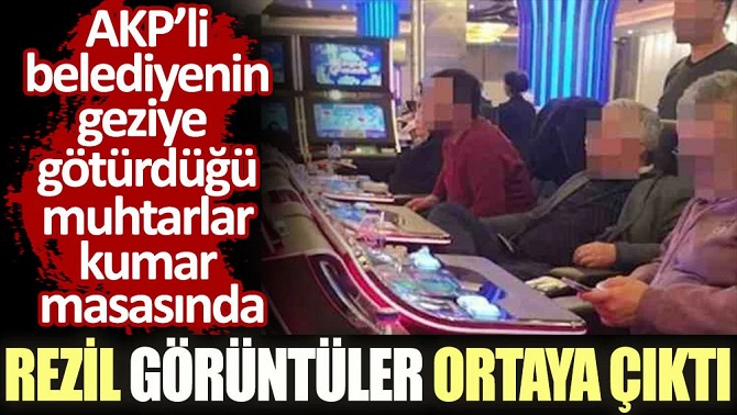 AKP'li belediyenin geziye götürdüğü muhtarlar kumar masasında. 