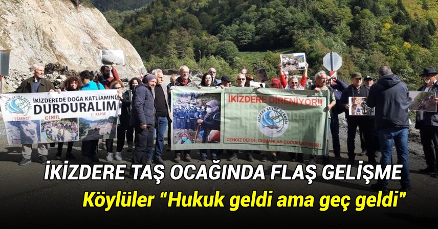 İkizdere Taş ocağında geç gelen karar!
