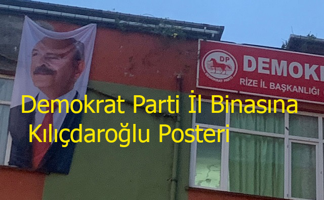 Demokrat Parti İl Binasına Kılıçdaroğlu Posteri
