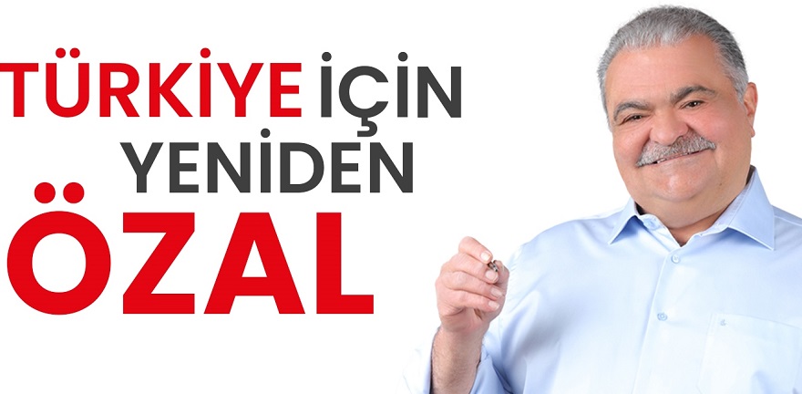 TÜRKİYE İTTİFAKI’NIN CUMHURBAŞKANI ADAYI ÖZAL OLUYOR