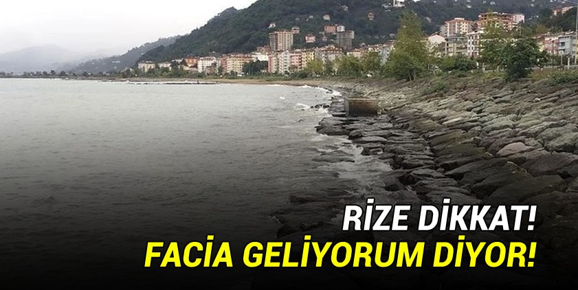RİZE DİKKAT! Facia geliyorum geliyorum diyor!
