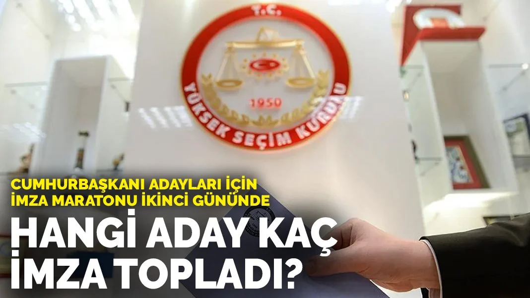 Cumhurbaşkanı adayları için imza maratonu ikinci gününde: Hangi aday kaç imza topladı?