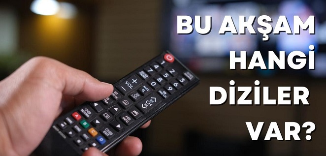Bugün hangi diziler var? Bu akşam hangi diziler yayınlanacak? 30 Mart Perşembe TV yayın akışı!