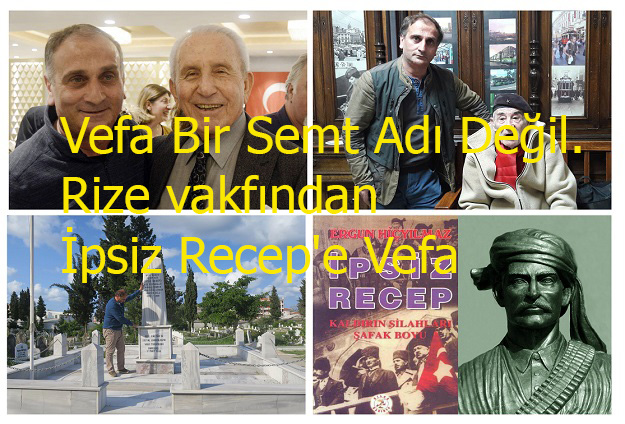 Vefa Bir Semt Adı Değil. Rize vakfından İpsiz Recep'e Vefa