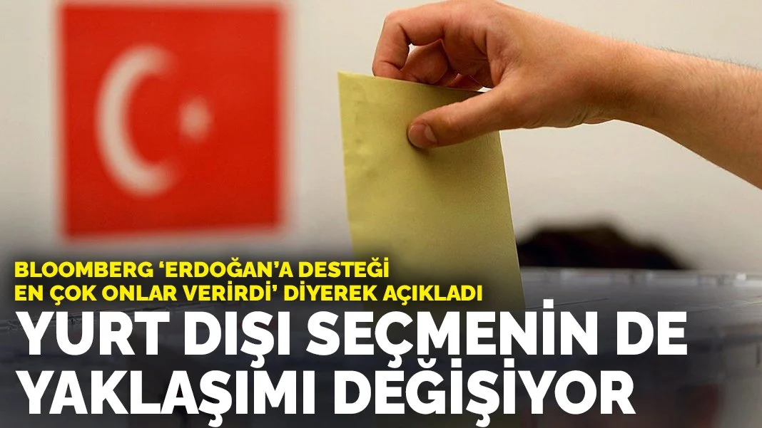 Bloomberg 'Erdoğan'a desteği en çok onlar verirdi' diyerek açıkladı: Yurt dışı seçmenin de yaklaşımı değişiyor