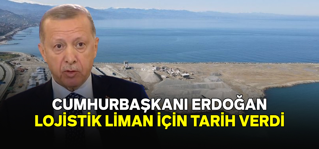 Rize'de Lojistik liman için tarih verildi