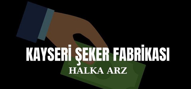 Kayseri Şeker halka arz kaç lot verir? Kayseri Şeker Fabrikası halka arz ne zaman, hangi banka?