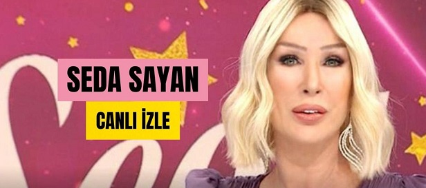 CANLI İZLE| Seda Sayan CANLI izle! Seda Sayan Sabahın Sultanı 16 Mayıs Canlı izle