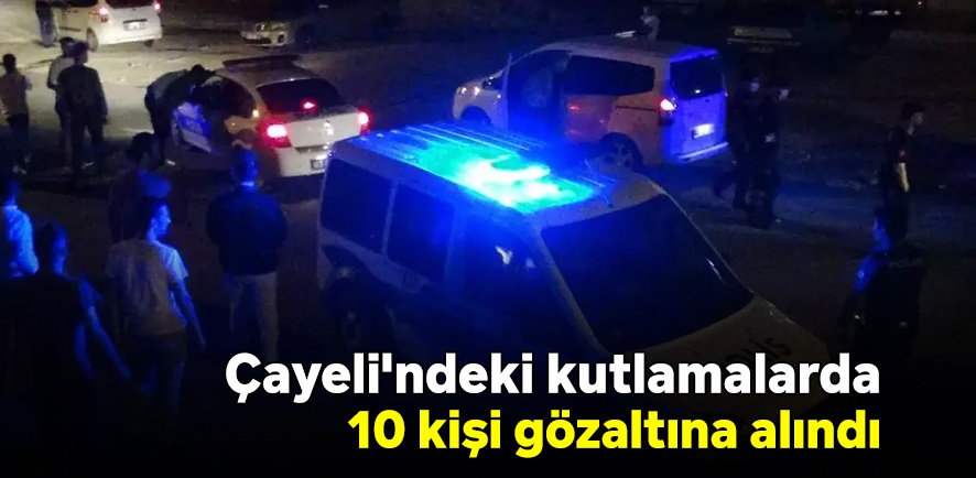 Çayeli Kutlamalarında Silah Atan 10 Kişi Gözaltına Alındı