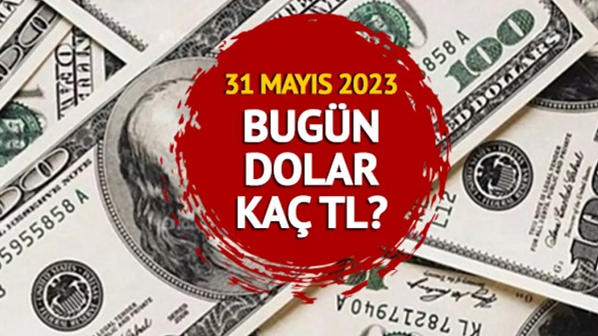 31 Mayıs 2023 Çarşamba dolar ne kadar? Euro kaç TL oldu?