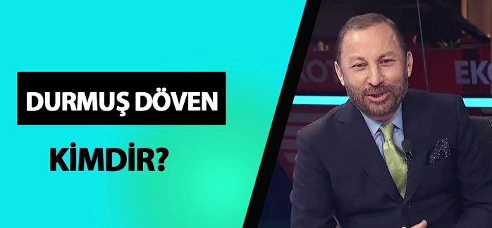 Durmuş Döven kimdir? Durmuş Döven kaç yaşında, ne iş yapıyor? Durmuş Döven hayatı ve biyografisi!