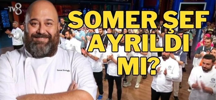 Somer Şef Masterchef'ten ayrılıyor mu? Somer Şef neden ayrıldı? Somer Şef'in yerine kim gelecek?