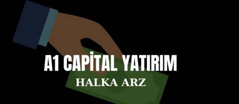 A1 Capital halka arz ne zaman işlem görecek? A1 Capital halka arz kaç lot verir? A1 Capital Yatırım halka arz ne zaman?