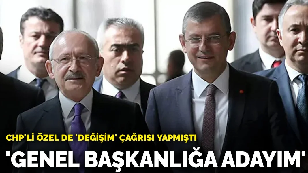 CHP'li Özgür Özel: Genel Başkanlığa adayım