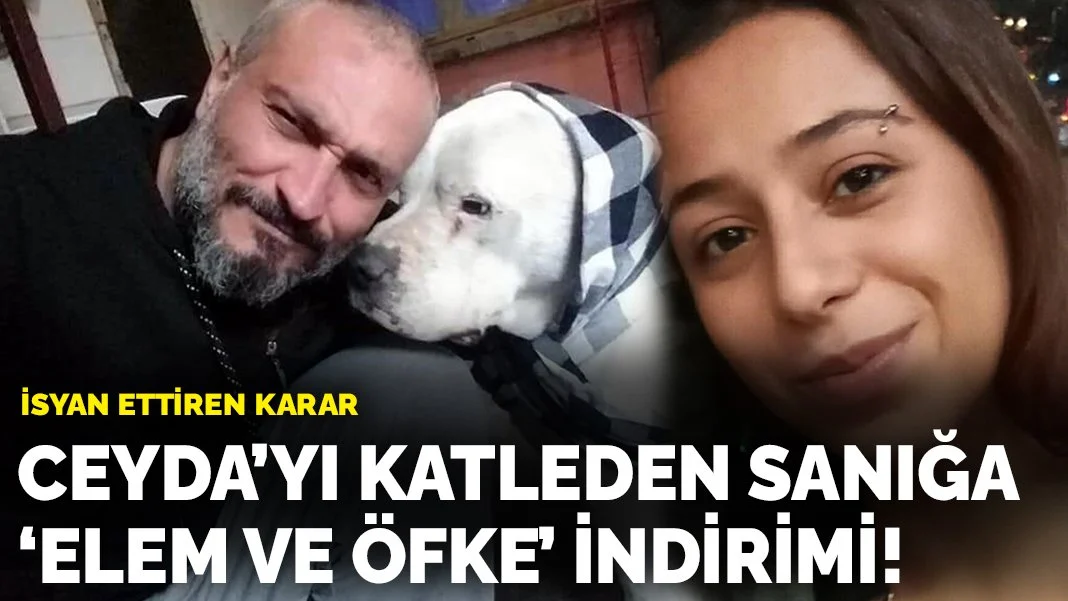 İsyan ettiren karar: Ceyda Yüksel'i katleden sanığa “elem ve öfke” indirimi!