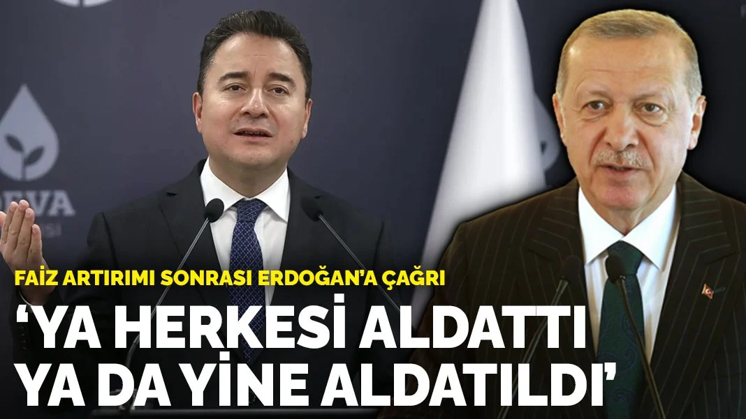 Babacan'dan Erdoğan'a: Ya herkesi aldattı ya da yine aldatıldı