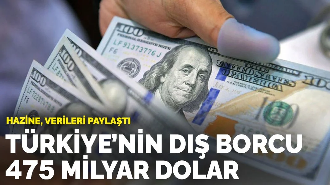 Türkiye’nin dış borcu 475 milyar dolar