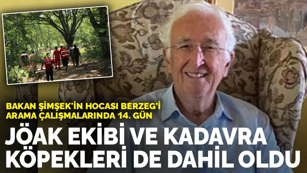 Bakan Şimşek'in hocası Berzeg'i arama çalışmalarında 14. gün: JÖAK ekibi ve kadavra köpekleri de dahil oldu