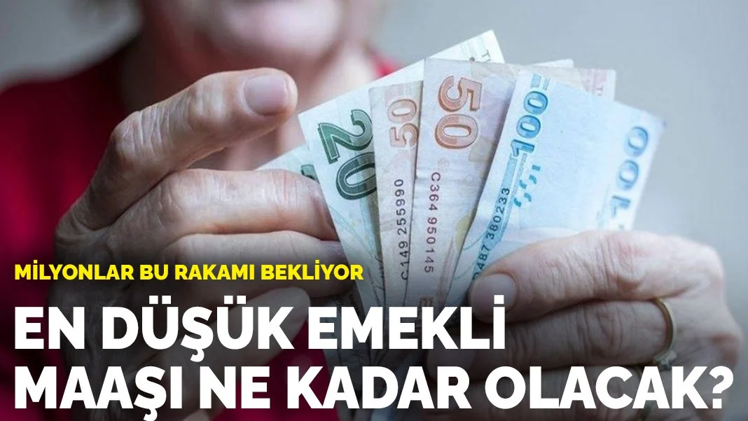 Milyonlar bu rakamı bekliyor! En düşük emekli maaşı ne kadar olacak?