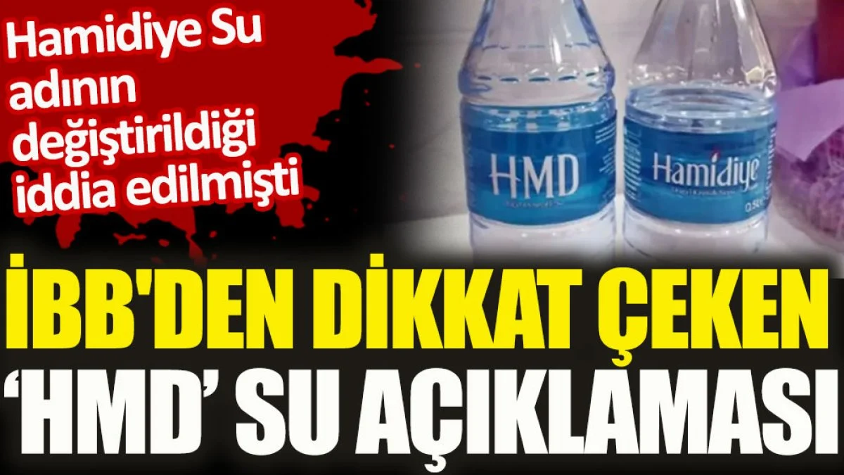 İBB'den dikkat çeken 'HMD' su açıklaması