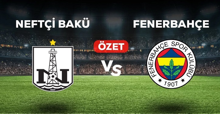 Neftçi Bakü Fenerbahçe maç özeti! (VİDEO) Neftçi Bakü Fenerbahçe maçı özeti izle!