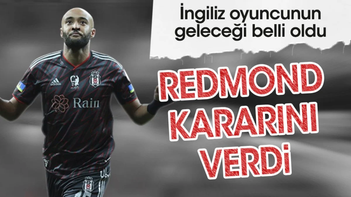 Beşiktaş'a bir darbe de Redmond'dan. Kararını verdi