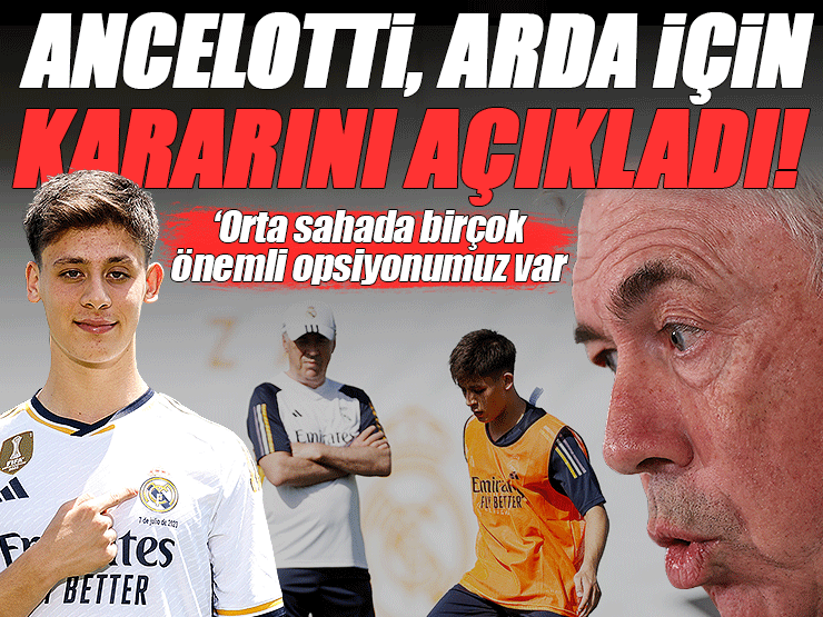 Real Madrid'de flaş Arda Güler gelişmesi! Ancelotti kararını verdi