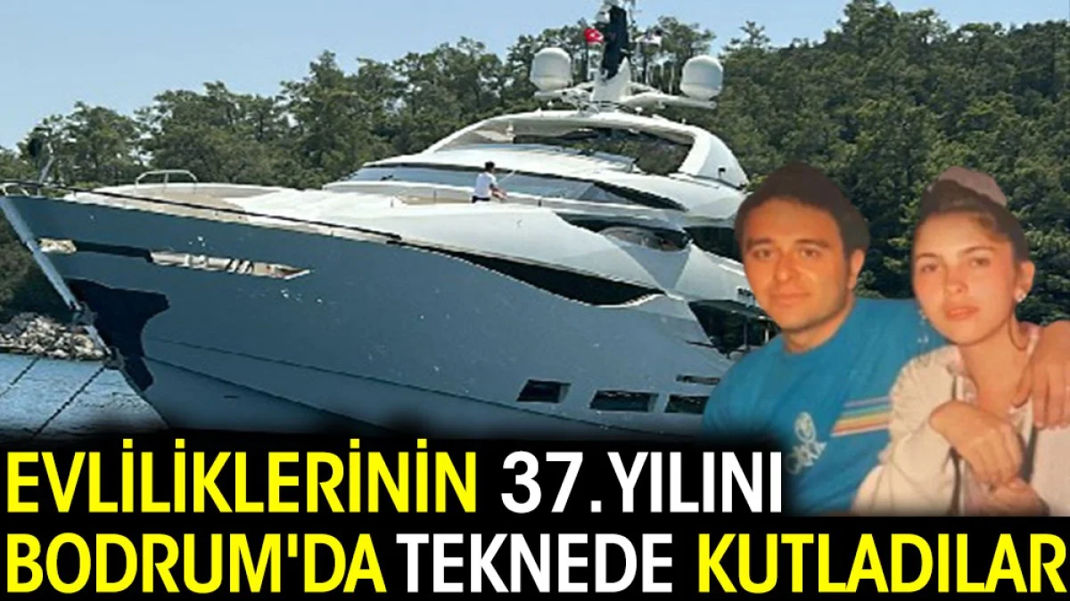 Evliliklerinin 37. yılını Bodrum'da teknede kutladılar