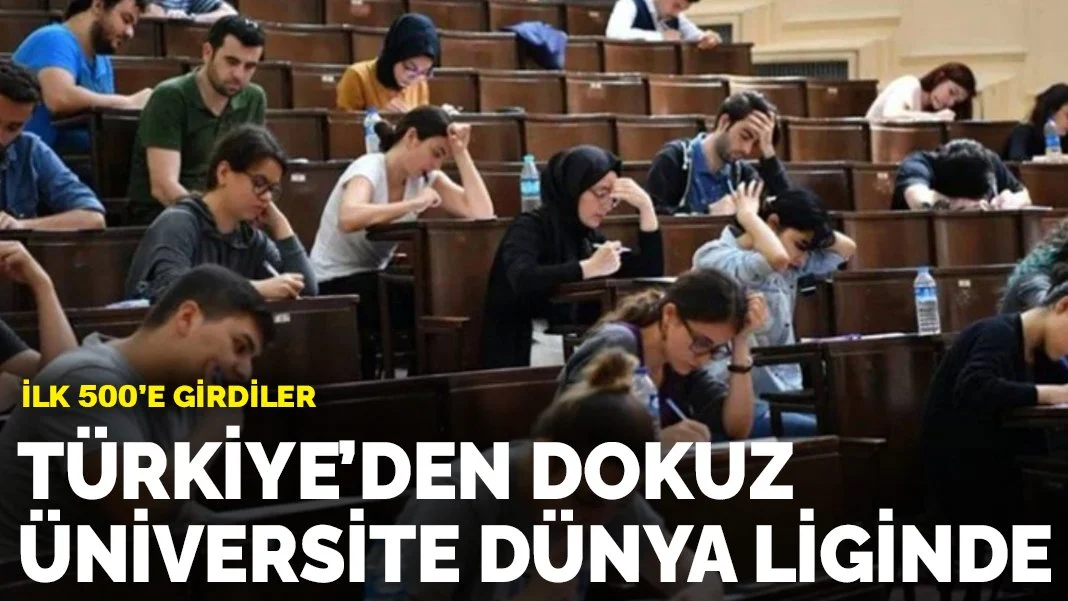 Türkiye'den 9 üniversite dünya liginde ilk 500'e girdi