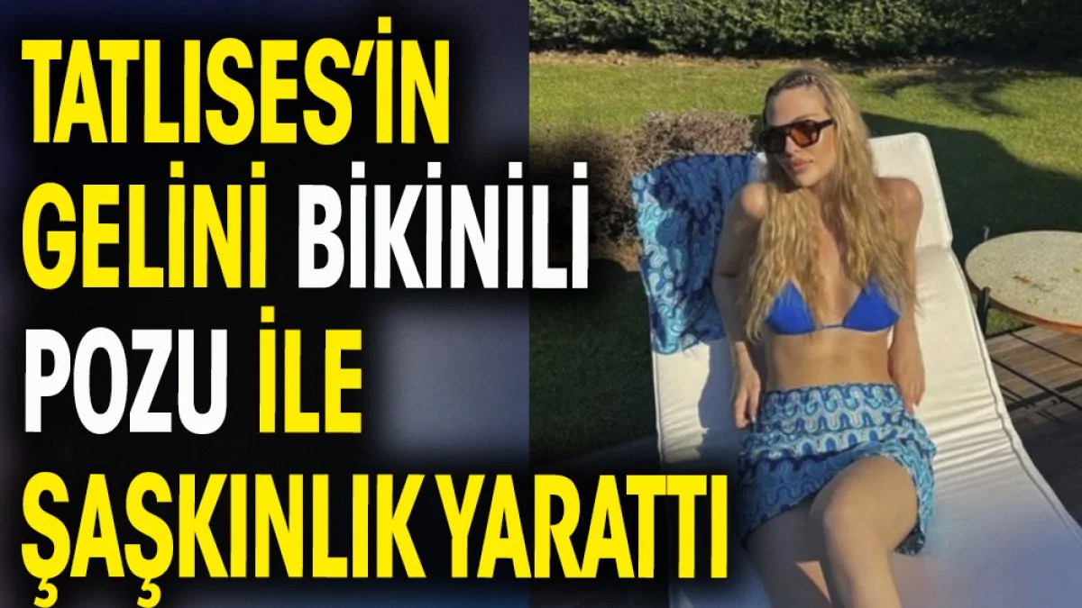 İbrahim Tatlıses'in gelini Yasemin Şefkatli'nin bikinili pozu şaşırttı