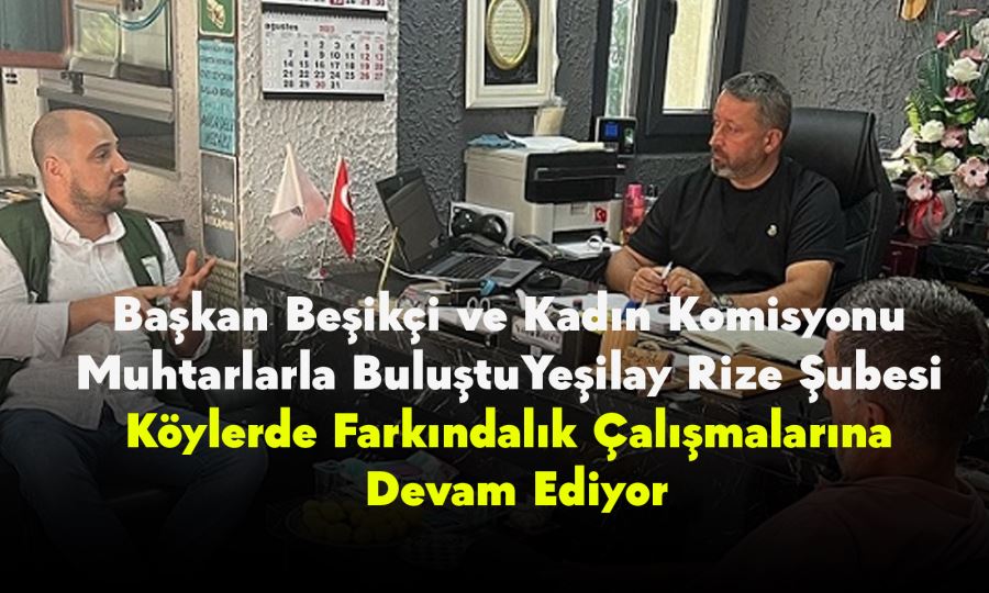 Yeşilay Rize Şubesi Köylerde Farkındalık Çalışmalarına Devam Ediyor