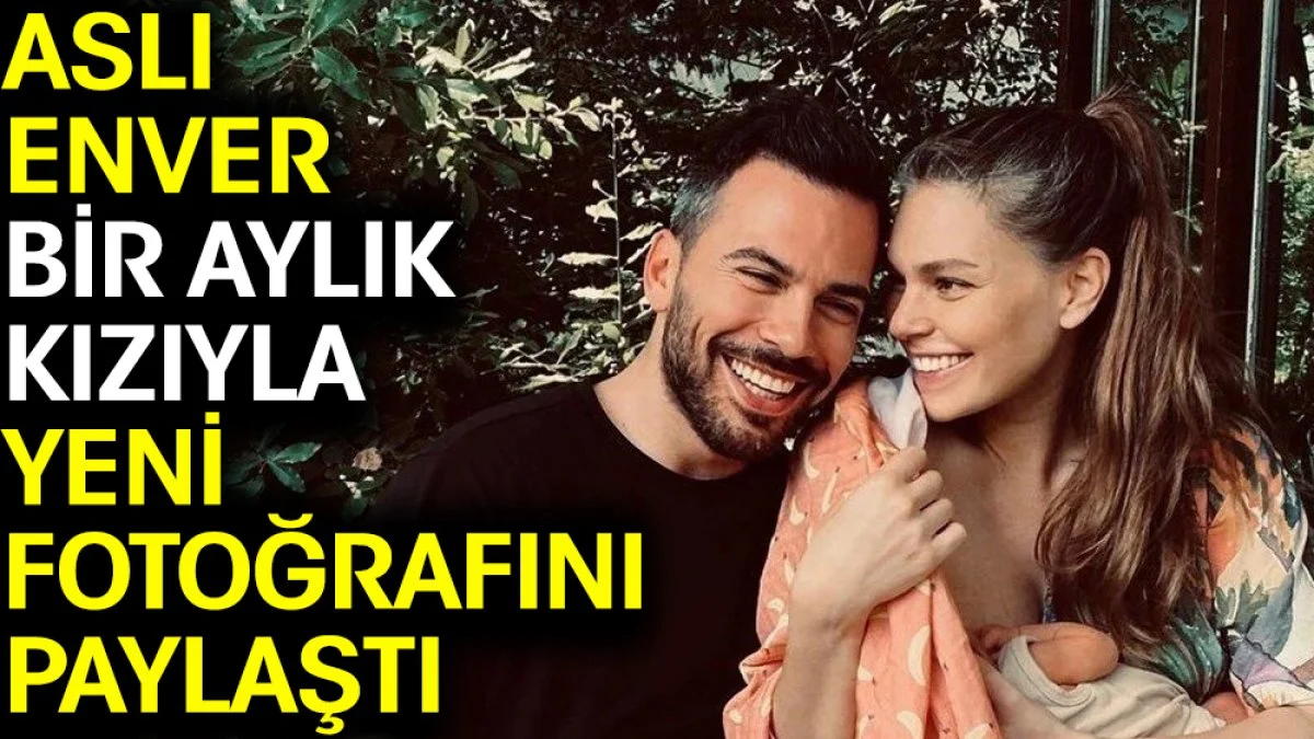 Aslı Enver bir aylık kızıyla yeni fotoğrafını paylaştı
