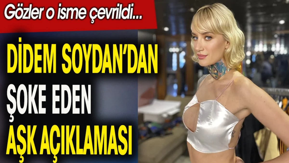 Didem Soydan'dan şoke eden aşk açıklaması. Gözler o isme çevrildi