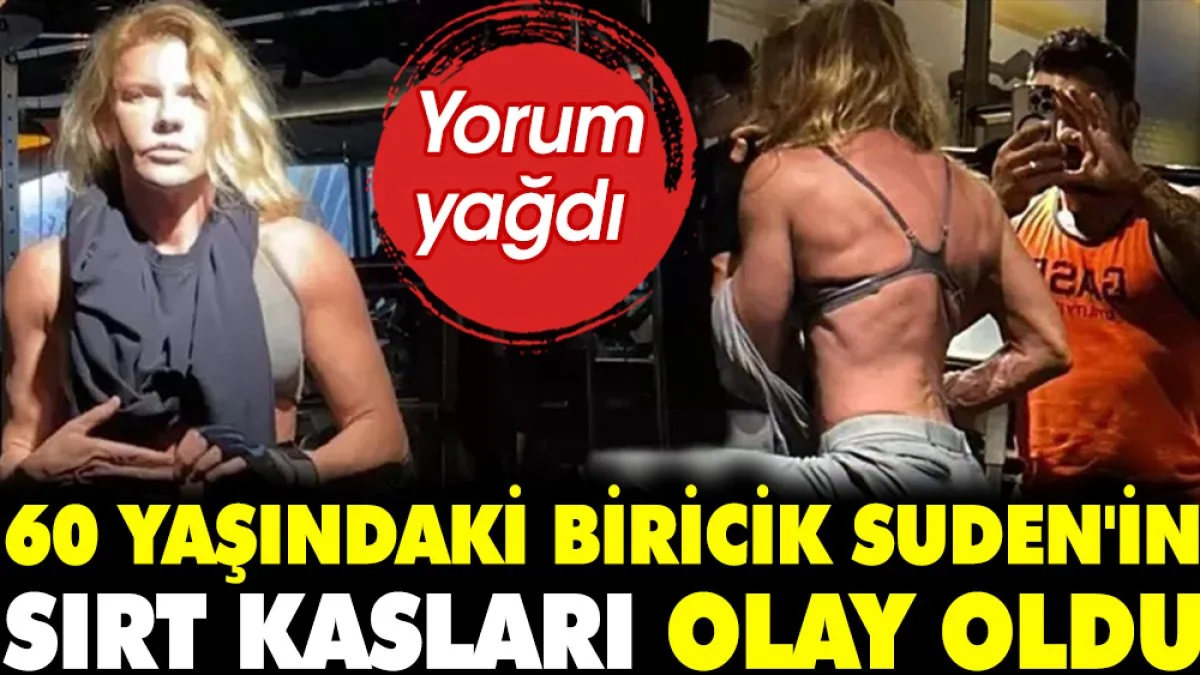 60 yaşındaki Biricik Suden'in sırt kasları olay oldu